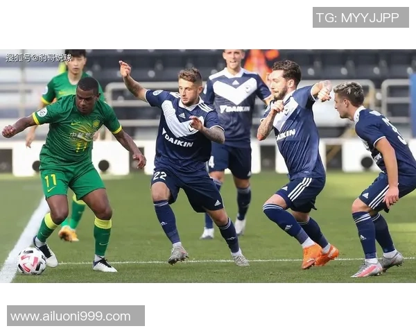 北京国安与墨尔本球队对决前瞻分析及战术解析